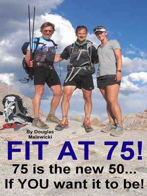 cover image of Fit At 75: 75 Is the New 50...   If You Want It to Be!